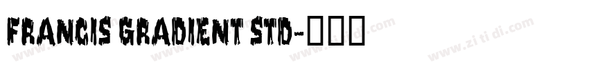 Francis Gradient Std字体转换